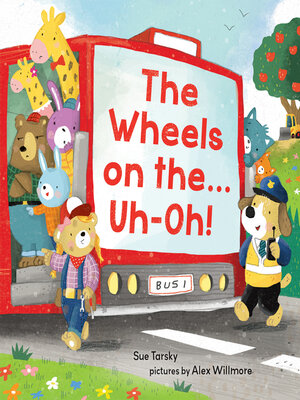cover image of The Wheels on the...Uh-Oh!